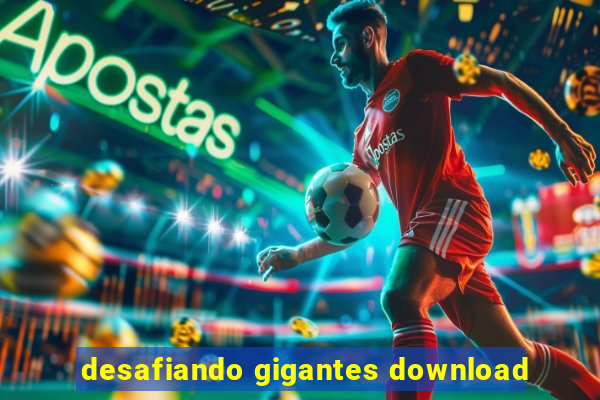 desafiando gigantes download